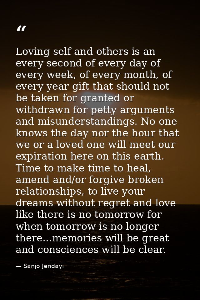 Loving self and others is an every second of every day of every week, of every month, of every year gift that should not — Sanjo Jendayi