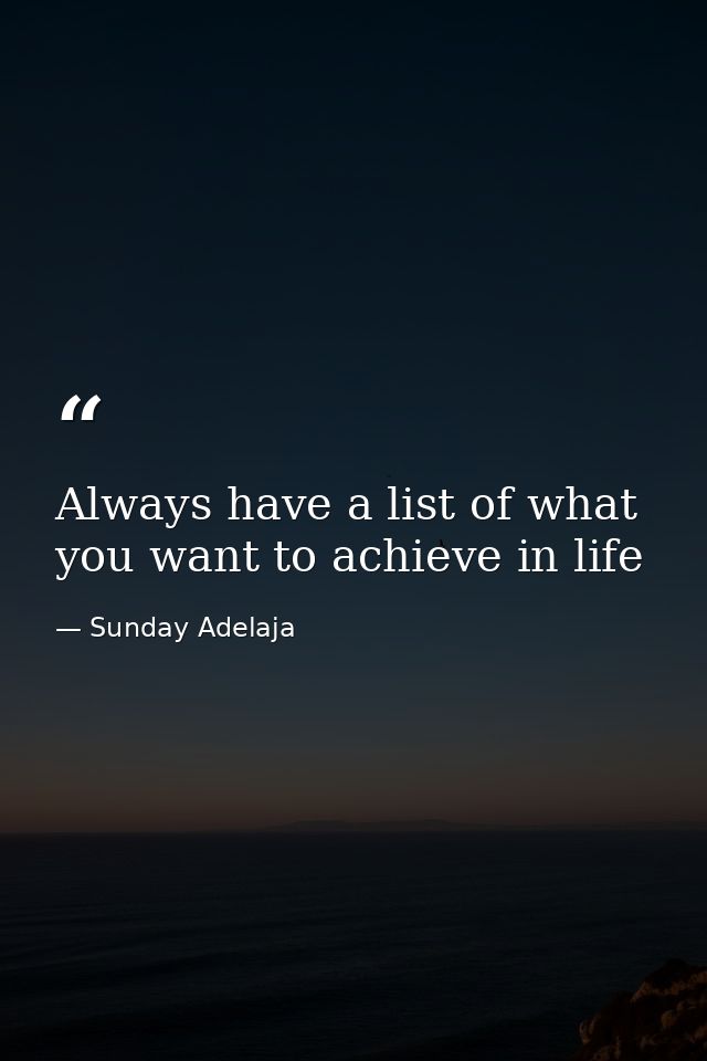 Always have a list of what you want to achieve in life — Sunday Adelaja