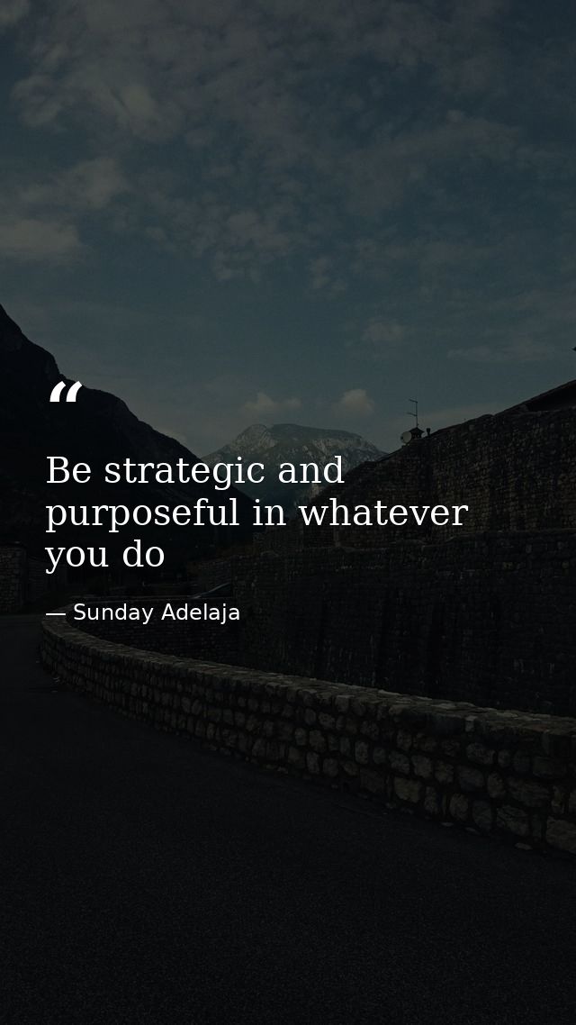 Be strategic and purposeful in whatever you do — Sunday Adelaja