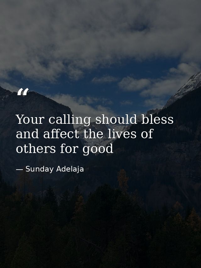 Your calling should bless and affect the lives of others for good — Sunday Adelaja