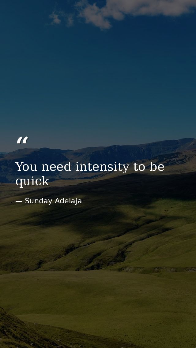 You need intensity to be quick — Sunday Adelaja