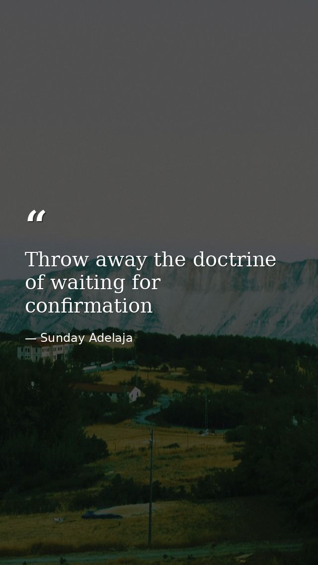 Throw away the doctrine of waiting for confirmation — Sunday Adelaja