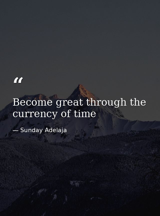 Become great through the currency of time — Sunday Adelaja