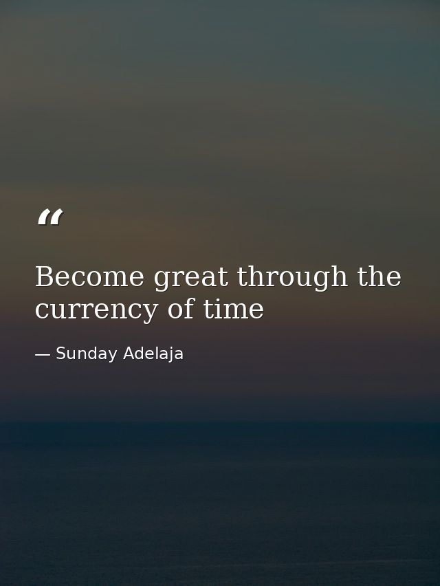 Become great through the currency of time — Sunday Adelaja