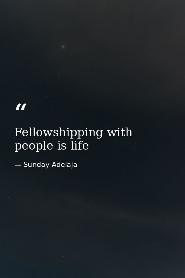 Fellowshipping with people is life — Sunday Adelaja