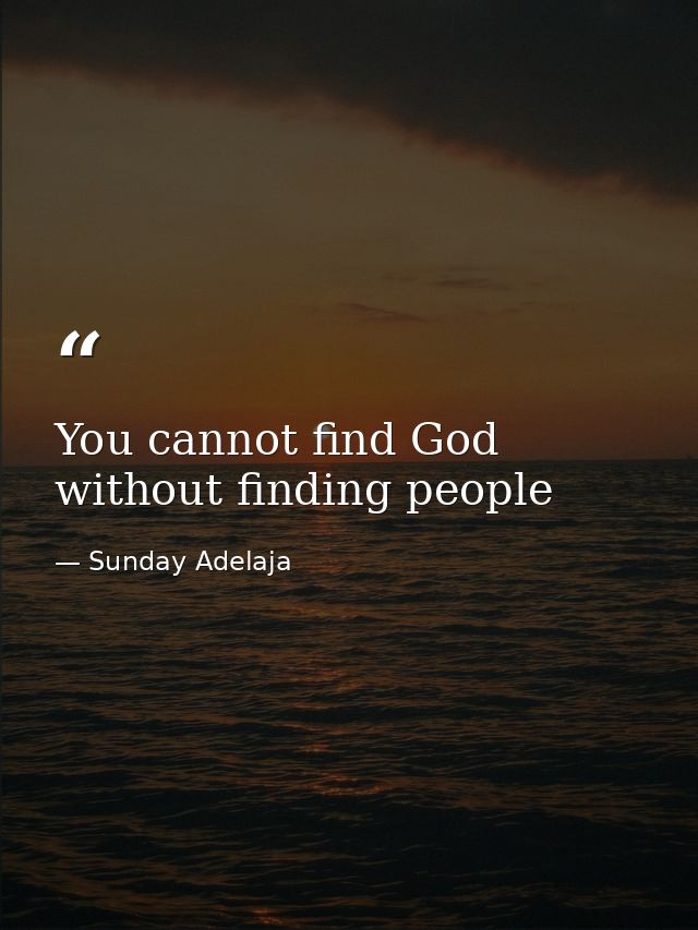 You cannot find God without finding people — Sunday Adelaja