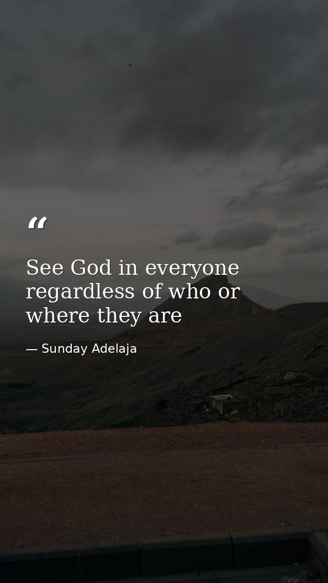 See God in everyone regardless of who or where they are — Sunday Adelaja