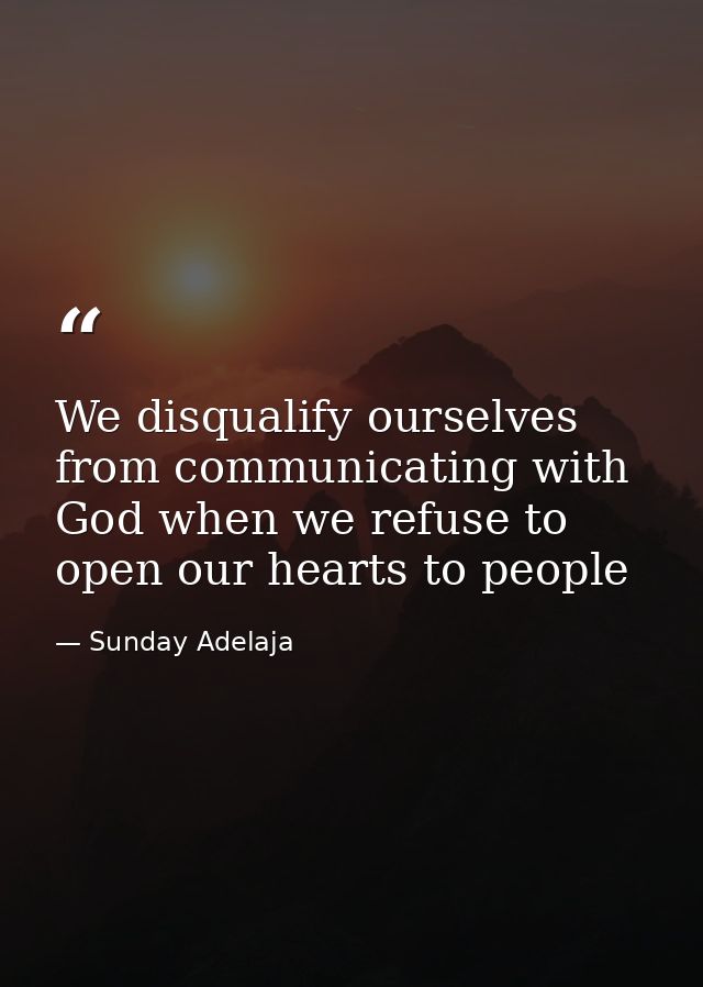 We disqualify ourselves from communicating with God when we refuse to open our hearts to people — Sunday Adelaja