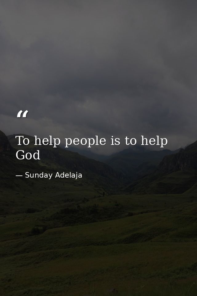 To help people is to help God — Sunday Adelaja