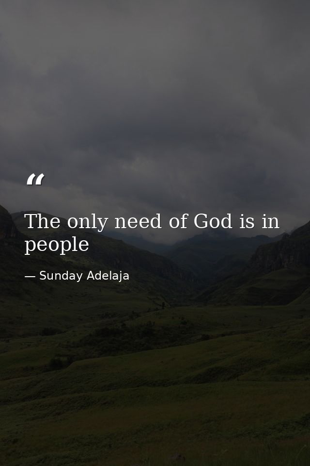 The only need of God is in people — Sunday Adelaja