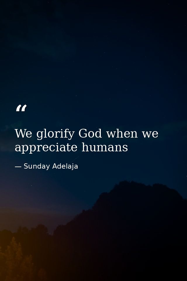 We glorify God when we appreciate humans — Sunday Adelaja