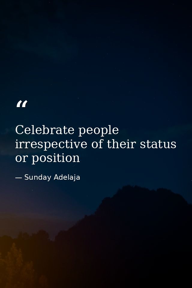 Celebrate people irrespective of their status or position — Sunday Adelaja