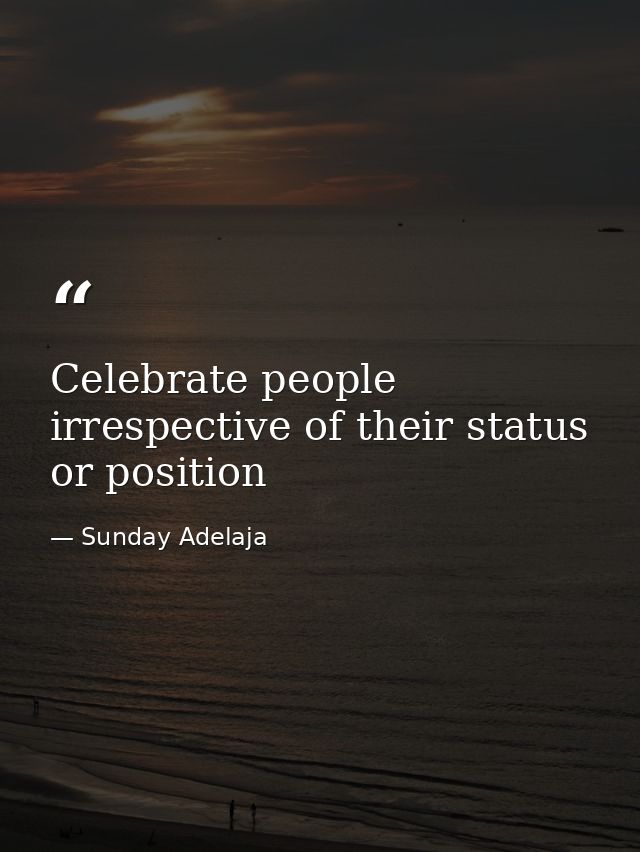 Celebrate people irrespective of their status or position — Sunday Adelaja