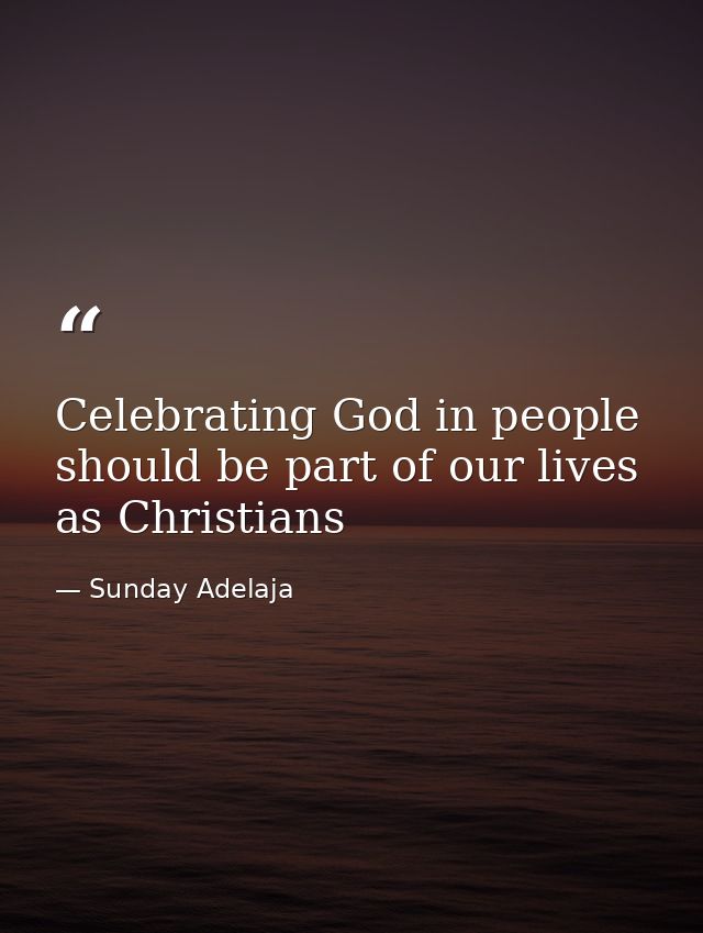 Celebrating God in people should be part of our lives as Christians — Sunday Adelaja