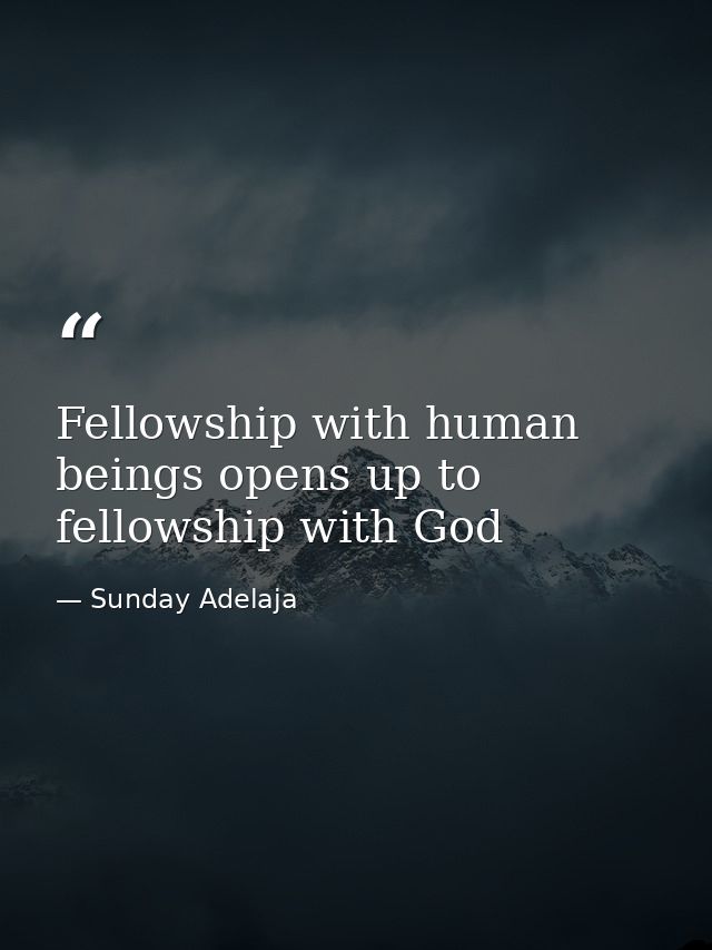 Fellowship with human beings opens up to fellowship with God — Sunday Adelaja