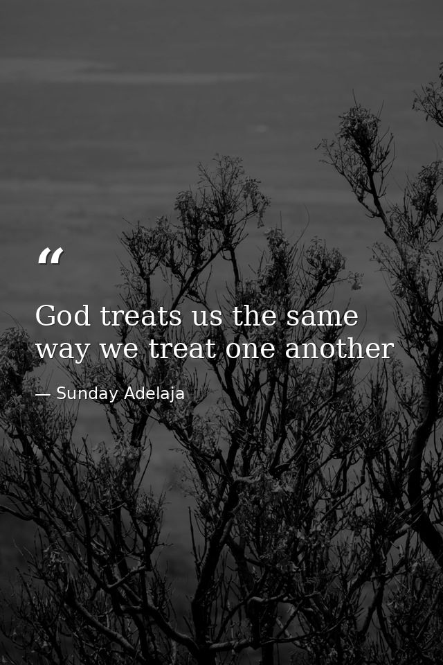 God treats us the same way we treat one another — Sunday Adelaja