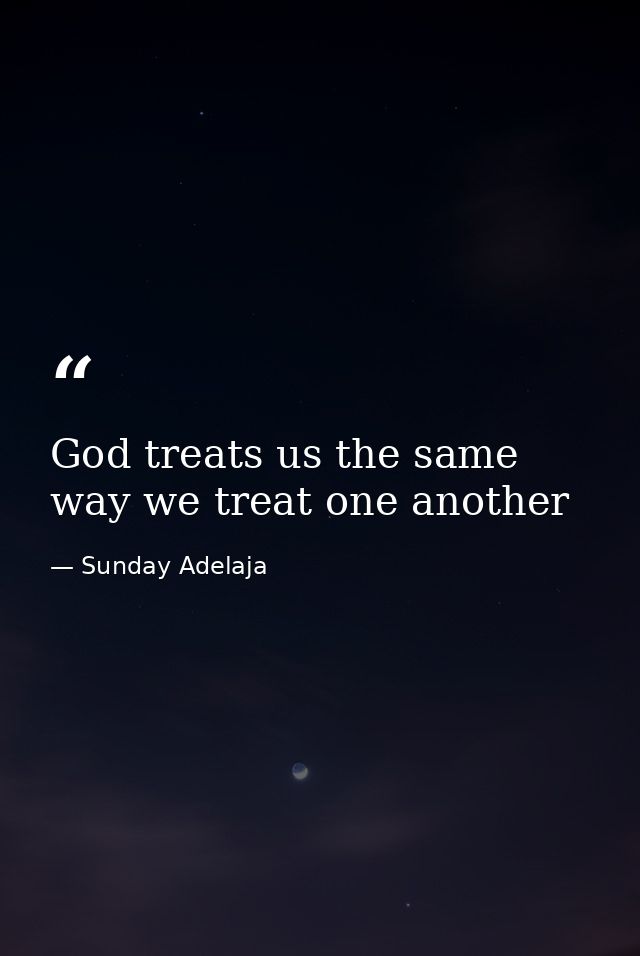God treats us the same way we treat one another — Sunday Adelaja