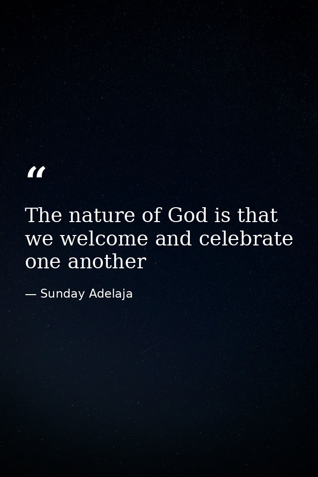 The nature of God is that we welcome and celebrate one another — Sunday Adelaja