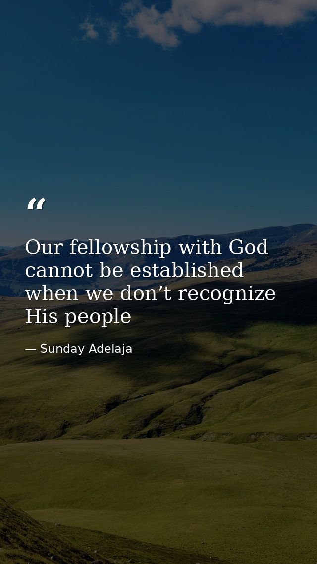 Our fellowship with God cannot be established when we don’t recognize His people — Sunday Adelaja