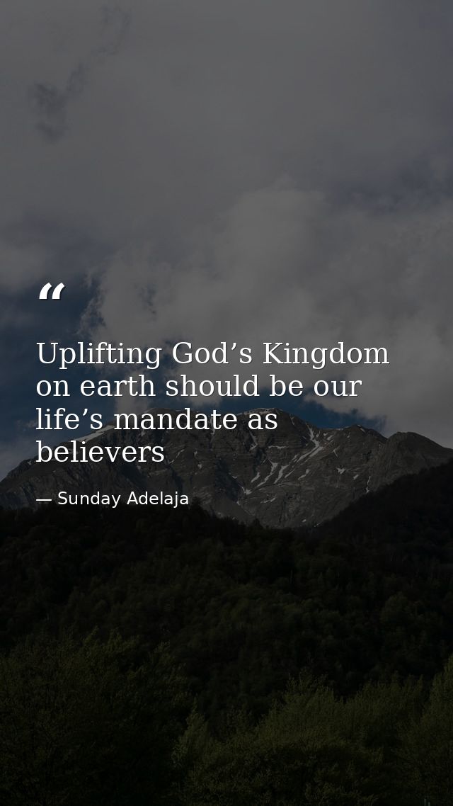 Uplifting God’s Kingdom on earth should be our life’s mandate as believers — Sunday Adelaja