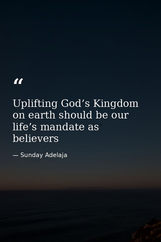 Uplifting God’s Kingdom on earth should be our life’s mandate as believers — Sunday Adelaja