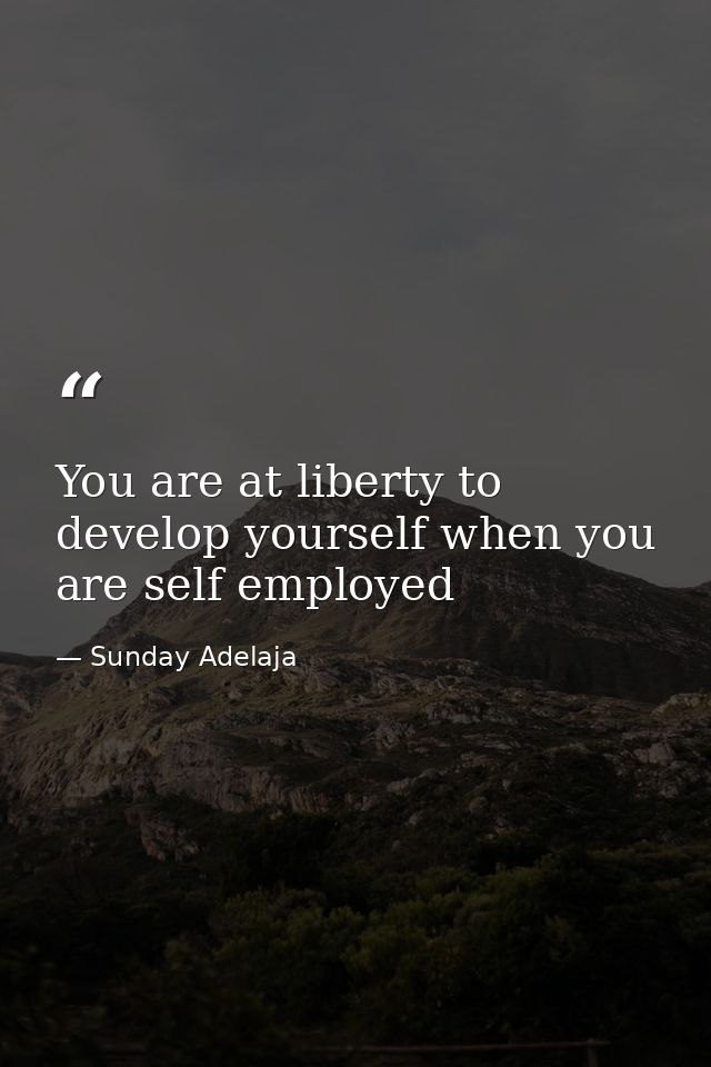 You are at liberty to develop yourself when you are self employed — Sunday Adelaja