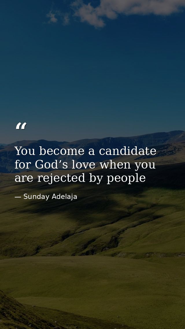 You become a candidate for God’s love when you are rejected by people — Sunday Adelaja