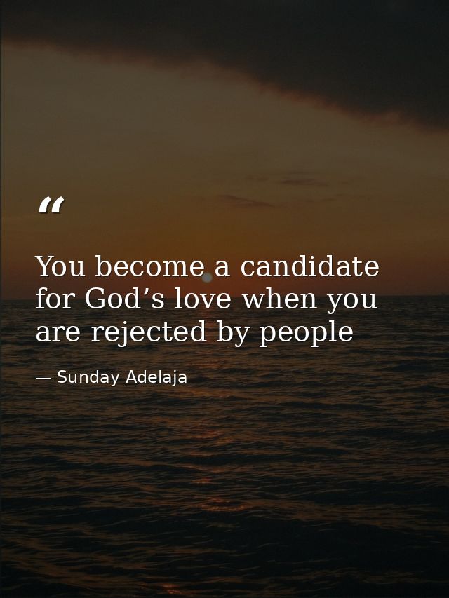 You become a candidate for God’s love when you are rejected by people — Sunday Adelaja