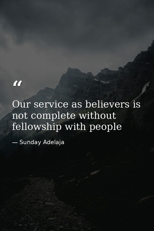 Our service as believers is not complete without fellowship with people — Sunday Adelaja