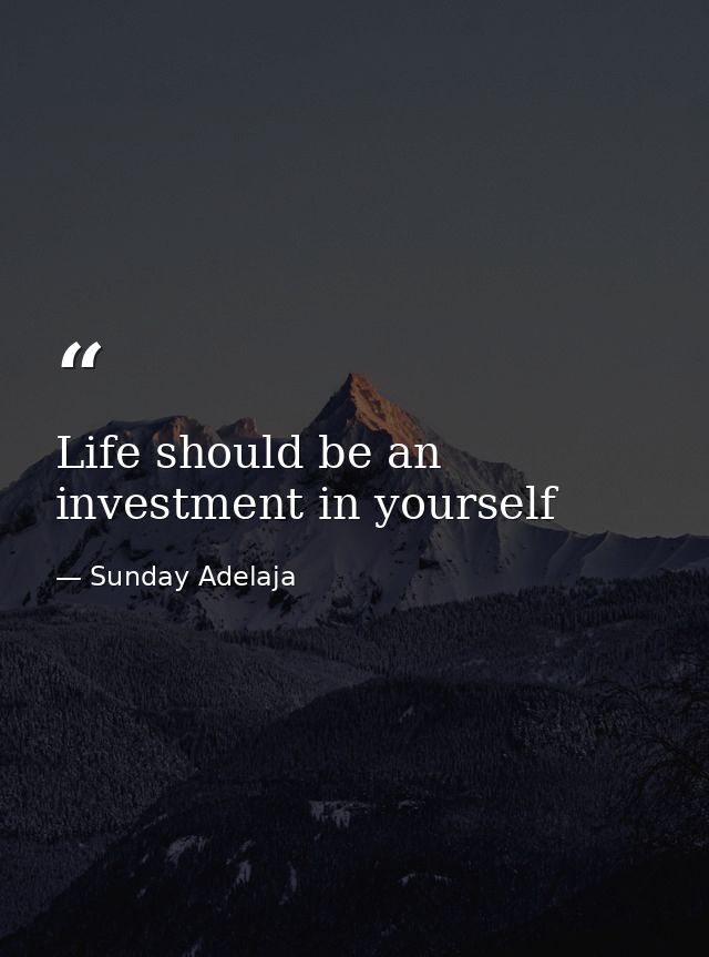 Life should be an investment in yourself — Sunday Adelaja
