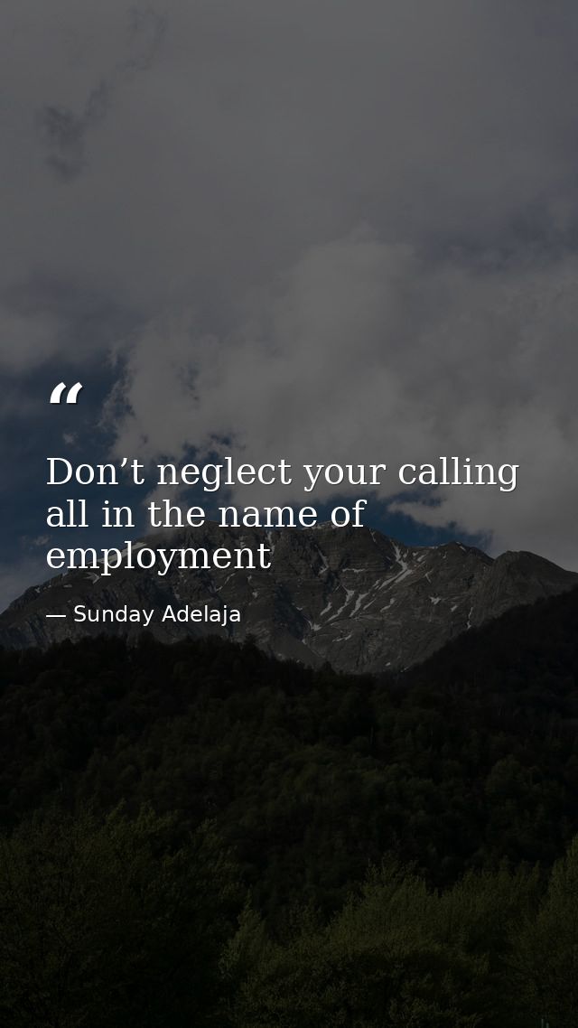 Don’t neglect your calling all in the name of employment — Sunday Adelaja