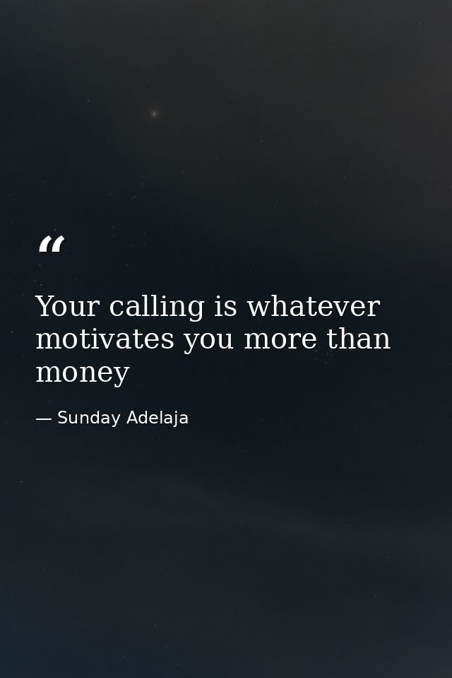 Your calling is whatever motivates you more than money — Sunday Adelaja
