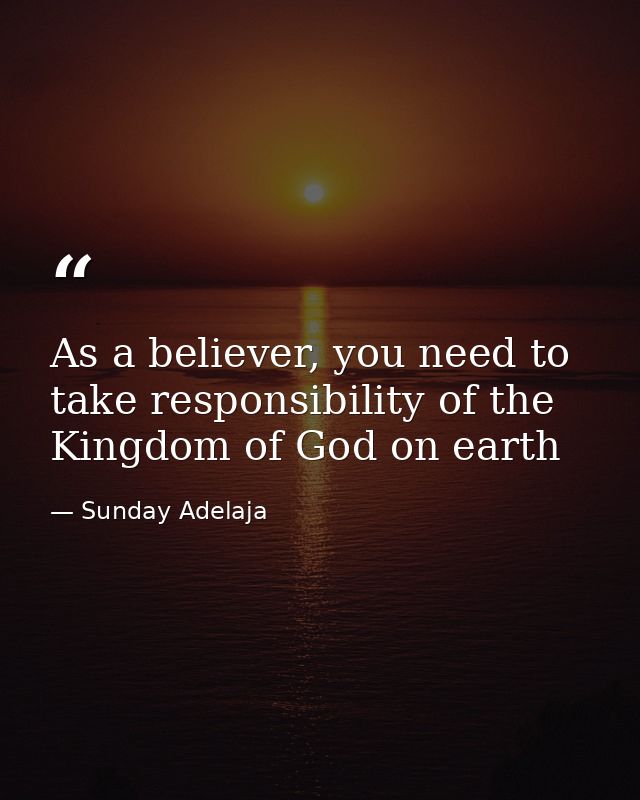 As a believer, you need to take responsibility of the Kingdom of God on earth — Sunday Adelaja