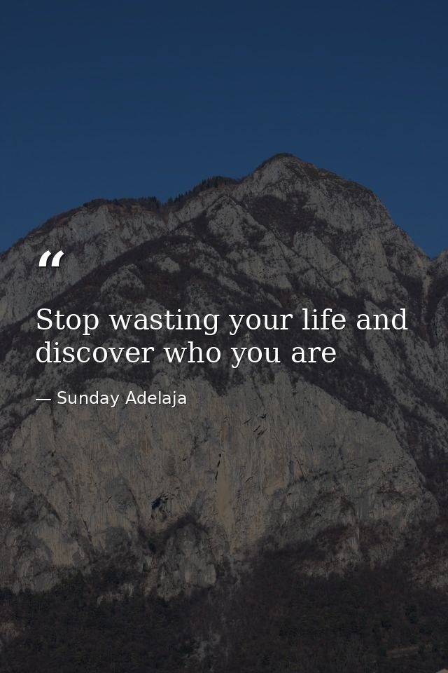 Stop wasting your life and discover who you are — Sunday Adelaja
