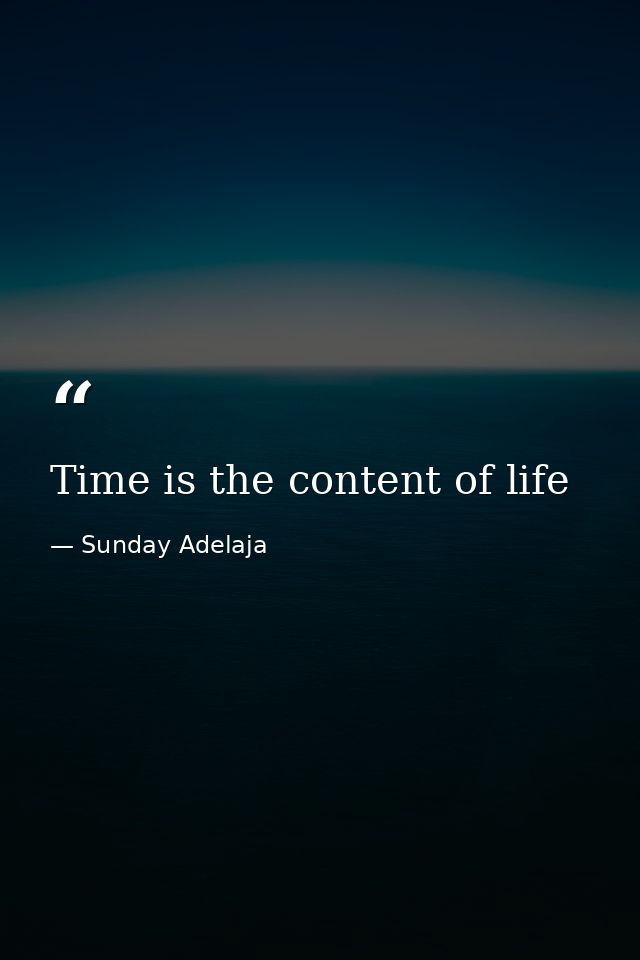 Time is the content of life — Sunday Adelaja