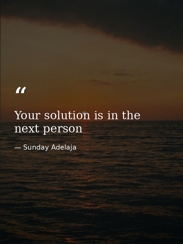 Your solution is in the next person — Sunday Adelaja