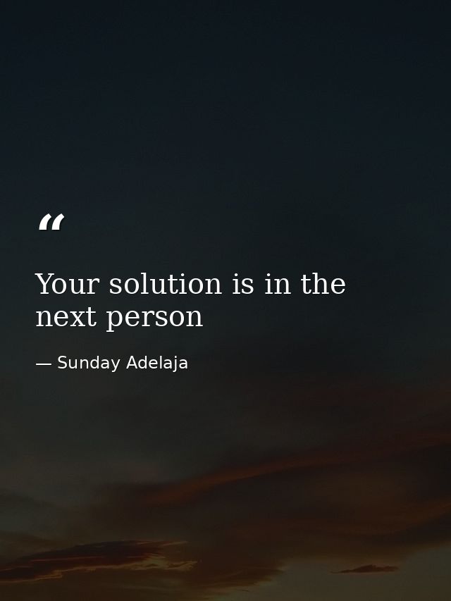 Your solution is in the next person — Sunday Adelaja