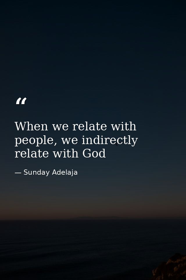 When we relate with people, we indirectly relate with God — Sunday Adelaja