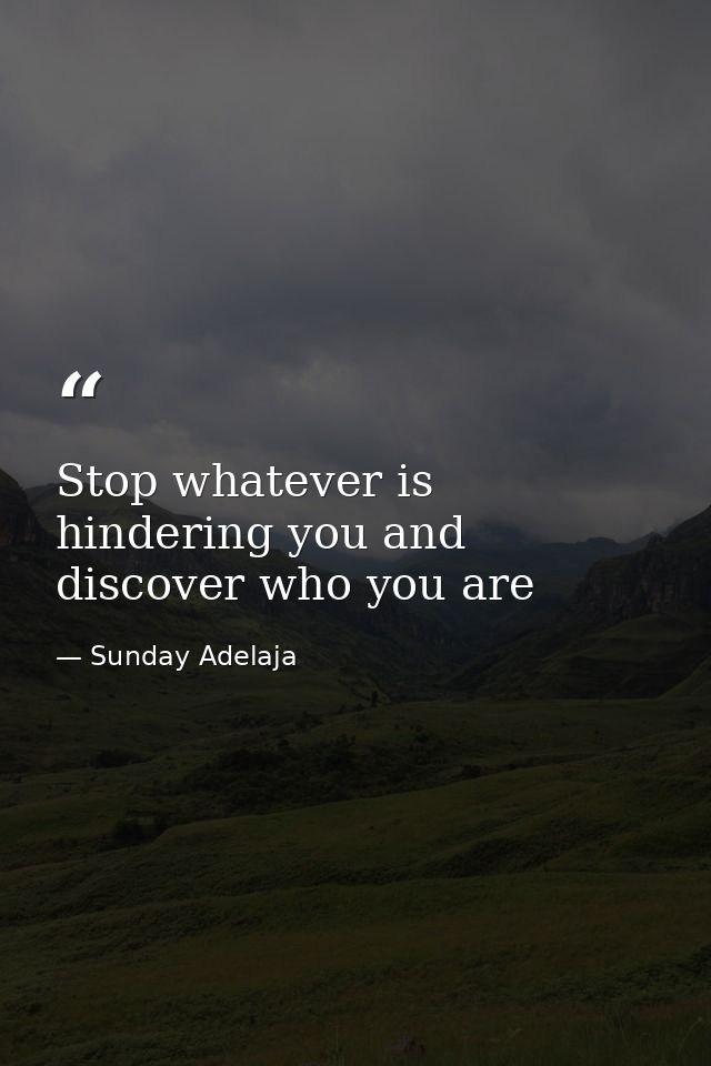 Stop whatever is hindering you and discover who you are — Sunday Adelaja