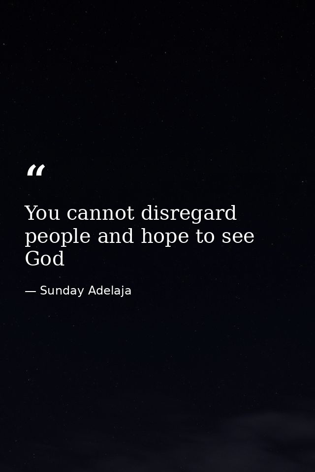 You cannot disregard people and hope to see God — Sunday Adelaja