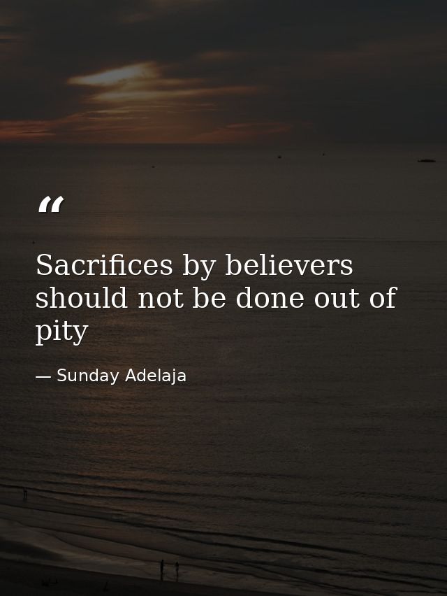 Sacrifices by believers should not be done out of pity — Sunday Adelaja