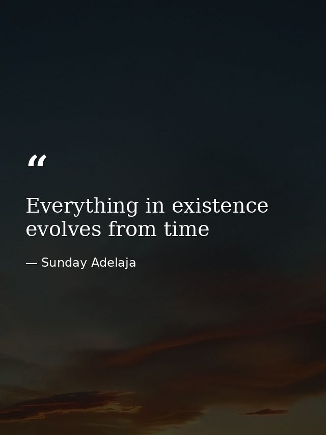 Everything in existence evolves from time — Sunday Adelaja