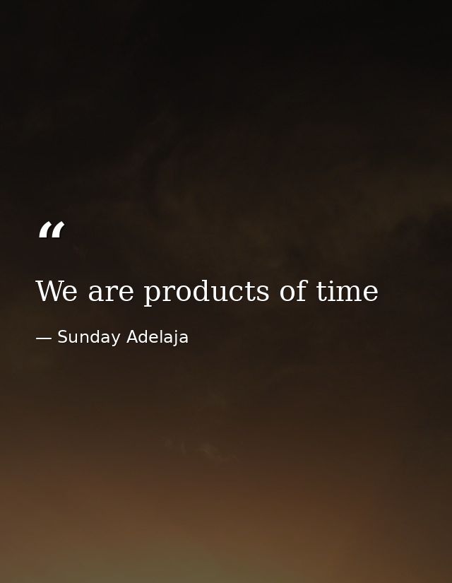 We are products of time — Sunday Adelaja