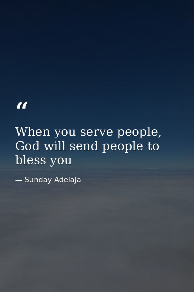 When you serve people, God will send people to bless you — Sunday Adelaja