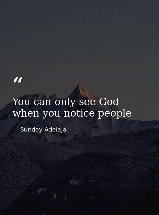 You can only see God when you notice people — Sunday Adelaja