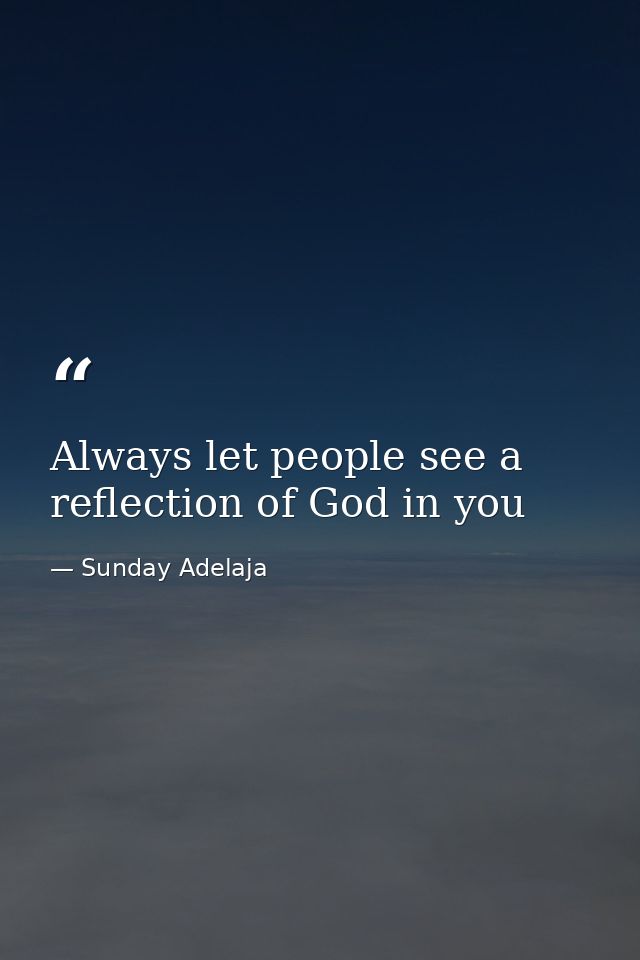 Always let people see a reflection of God in you — Sunday Adelaja