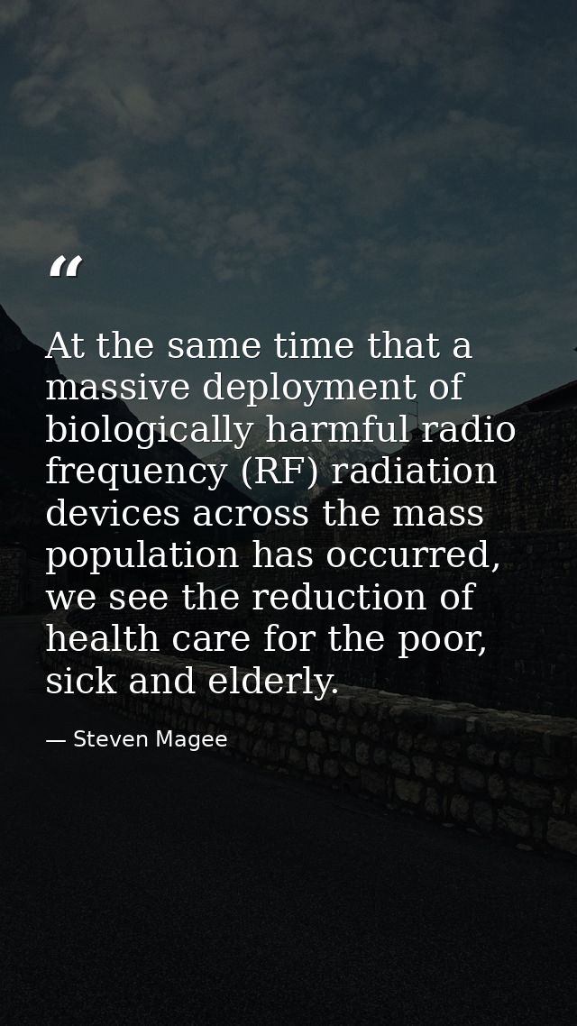 At the same time that a massive deployment of biologically harmful radio frequency (RF) radiation devices across the mas — Steven Magee