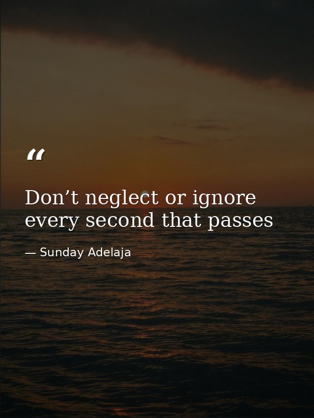 Don’t neglect or ignore every second that passes — Sunday Adelaja