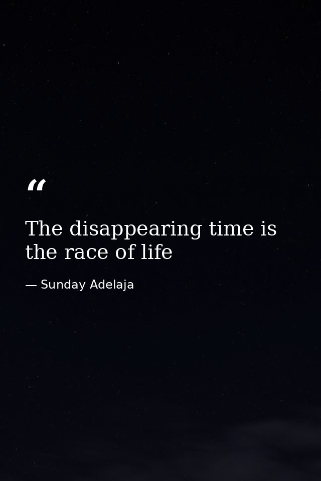 The disappearing time is the race of life — Sunday Adelaja