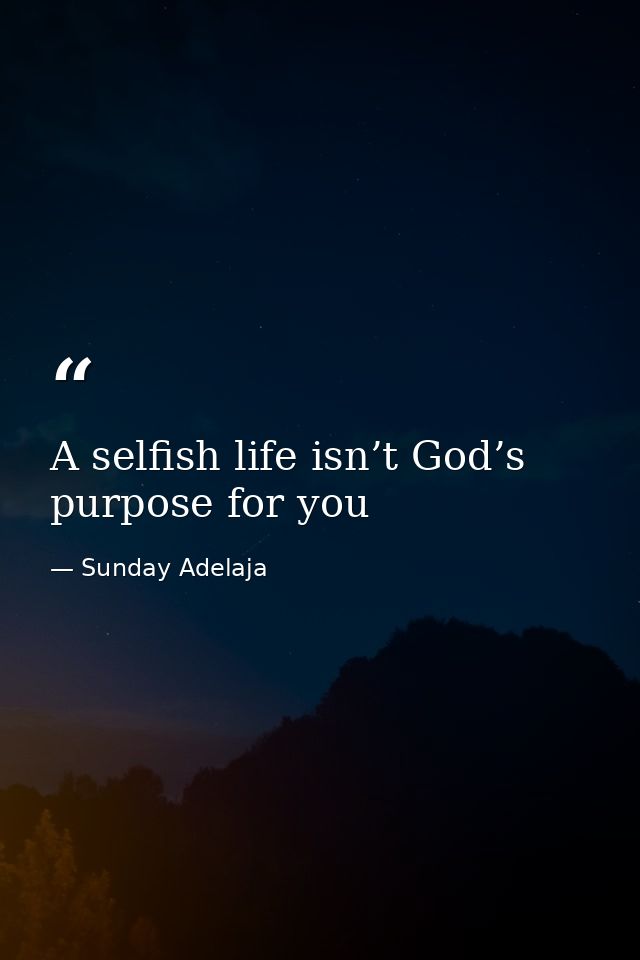 A selfish life isn’t God’s purpose for you — Sunday Adelaja